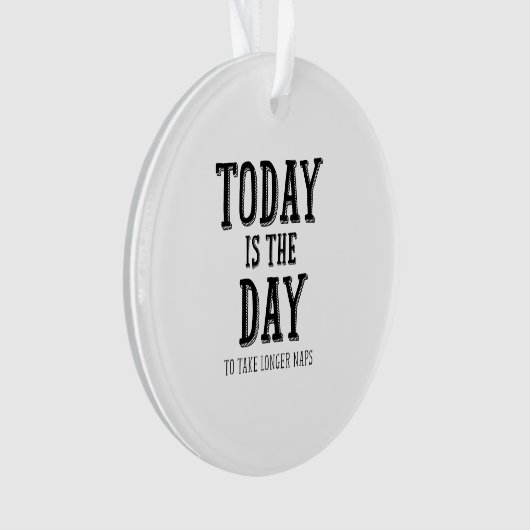 今日はより長い昼寝を取る日です オーナメント (正面)