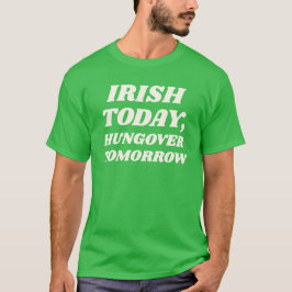 今日はアイルランド、明日は二日酔い Tシャツ