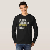 今日はコーギと話しかけてるだけだ Tシャツ (正面フル)
