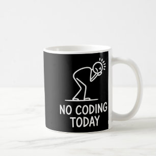 今日はコードを書かない おもしろい一言 疲れたプログラマー コーヒーマグカップ