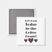 今日はコーヒー豆にしぼろう マグネット (正面/裏面)