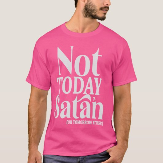 今日はサタンでも明日でも宗教的おもしろいでもない Tシャツ (正面)