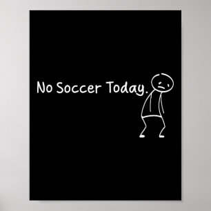 今日はサッカーなし 笑える 悲しい ステックマン サッカー選手 ポスター