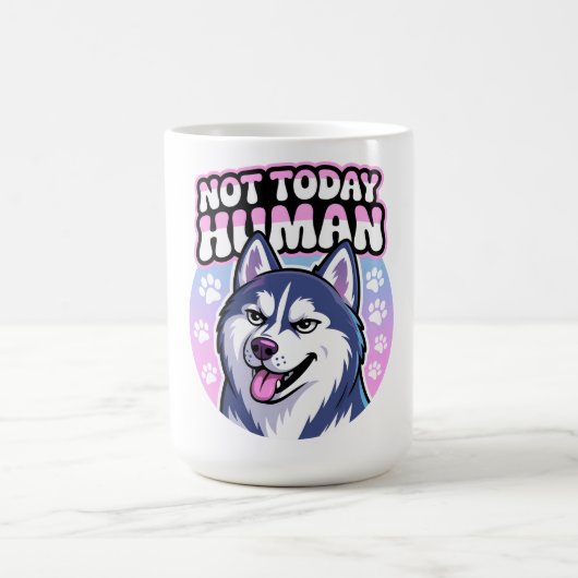 今日はダメ人間 面白い ハスキー犬 サッシーな犬の態度 コーヒーマグカップ (中央)