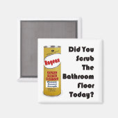 今日はトイレの床をスクラブしたの? マグネット (正面/裏面)