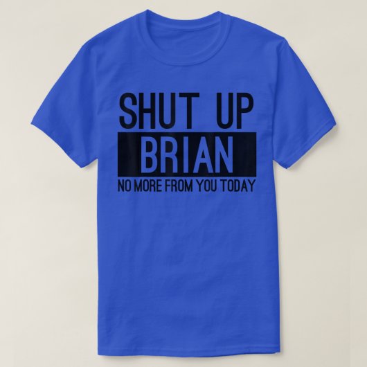 今日はブライアンを黙らせおもしろい Tシャツ (デザイン正面)
