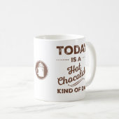 今日はホットチョコレートの一種のデイマグだ コーヒーマグカップ (正面右)