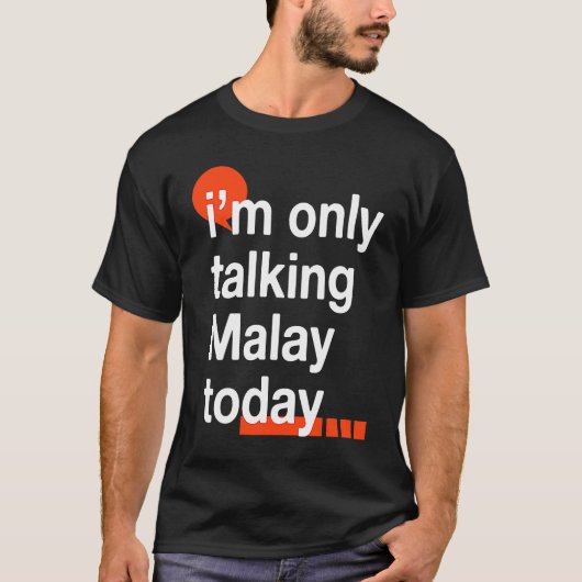 今日はマレー語しか話しません マレーシアのユーモア マラヤ Tシャツ (正面)