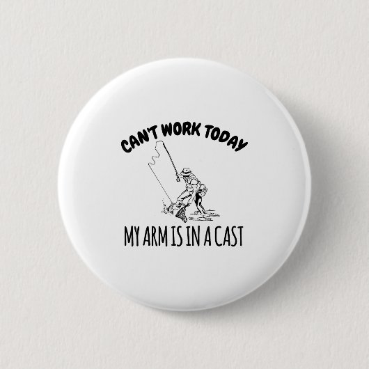 今日は仕事ができません ギプスをした面白い釣りデザイン 缶バッジ (正面)