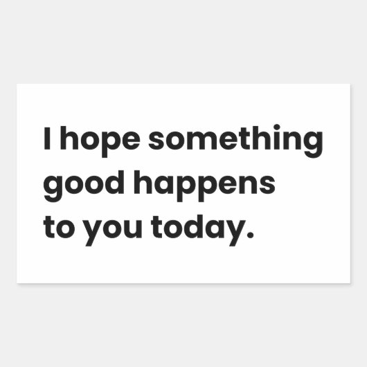 今日は何か良いことが起こることを願う 長方形シール (正面)