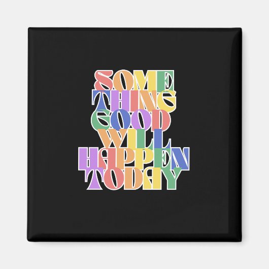 今日は何か良いことが起こるやる気を起こさせる。 マグネット (正面)