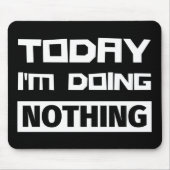 今日は何もしてない マウスパッド (正面)