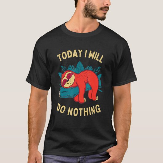 今日は何もしないナマケモノミーム怠け者ナマケモノ Tシャツ (正面)