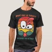 今日は何日?どうでもいいや、もう定年だ!定年退職お祝い Tシャツ (正面)