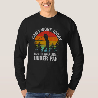 今日は働けな感じい私は少しPar Go未満 Tシャツ