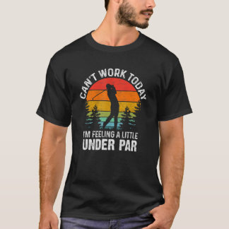 今日は働けな感じい私は少しPar Go未満 Tシャツ