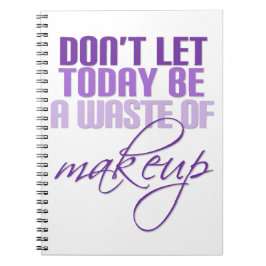今日は化粧の無駄遣いをするな ノートブック