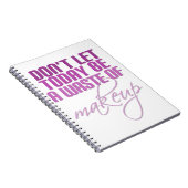 今日は化粧の無駄遣いをするな ノートブック (右側)