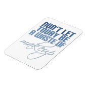 今日は化粧の無駄遣いをするな マグネット (左側)