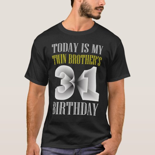 今日は双子の兄さんの31歳の誕生日パーティー31 Tシャツ (正面)