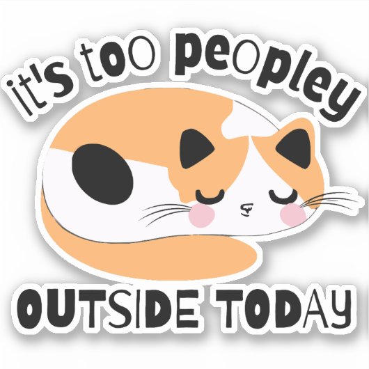 今日は外は人が多すぎる シール (正面)
