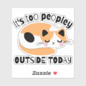 今日は外は人が多すぎる シール (シート)