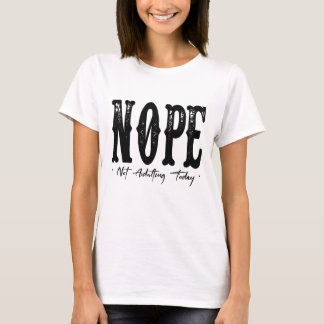 今日は大人になるのやめますTシャツ - 面白い怠惰な日のTシャツ Tシャツ