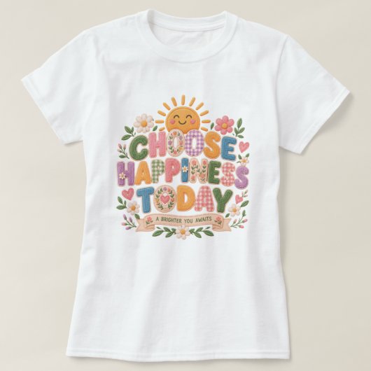 今日は幸せを選ぼう Tシャツ (デザイン正面)