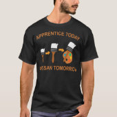 今日は徒弟 明日は職人 Tシャツ (正面)