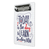 今日は新しい何かを学ぶ日です ミニクリップボード (アングル2)