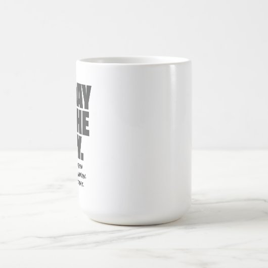 今日は日だ – マはっきりしたグやる気を起こさせる コーヒーマグカップ (中央)