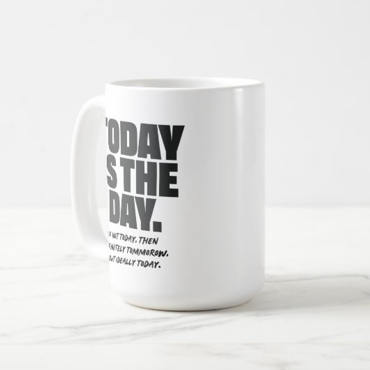 今日は日だ – マはっきりしたグやる気を起こさせる コーヒーマグカップ (正面左)