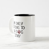 今日は犬としか話してない動物愛護者 ツートーンマグカップ (正面左)