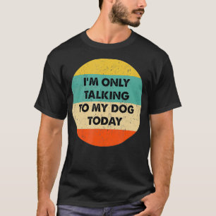 今日は犬と話しかけている Tシャツ