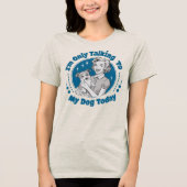 今日は犬にだけ話しかけるブルー・トリブレンド トライブレンドTシャツ (正面)