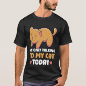 今日は猫とだけ話してる45 Tシャツ (正面)