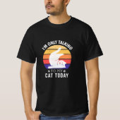 今日は猫と話しかけている：おもしろいアイディア&Gif Tシャツ (正面)