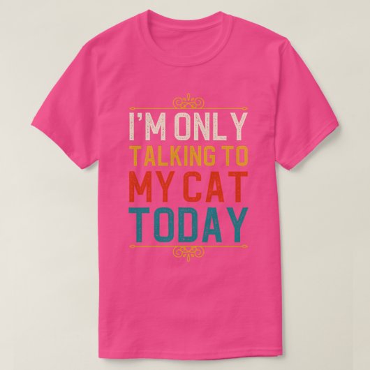 今日は猫と話しかけてるだけ1 Tシャツ (デザイン正面)