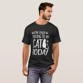 今日は猫にだけ話しかける 猫のママ Tシャツ (正面フル)