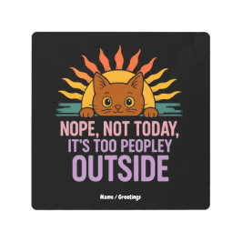 今日は猫の外で人が多すぎるんおもしろいだ メタルプリント