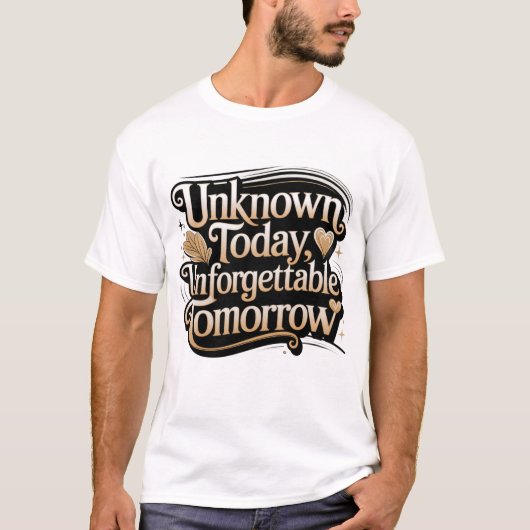 今日は知られざる、明日は忘れざる Tシャツ (正面)