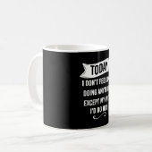 今日は私のもの以外は何もする気になれない コーヒーマグカップ (正面左)