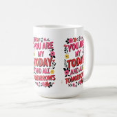 今日は私の明日の全てだ" – ロマンチック コーヒーマグカップ (正面右)