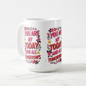今日は私の明日の全てだ" – ロマンチック コーヒーマグカップ (正面左)