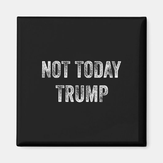 今日は私の民主化支持の大統領ではなくトランプ マグネット (正面)