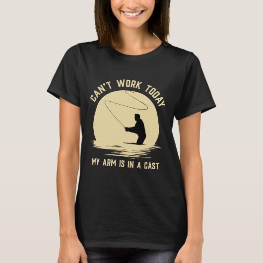 今日は私の腕はキャストフライ釣りPriで働くことができる Tシャツ (正面)