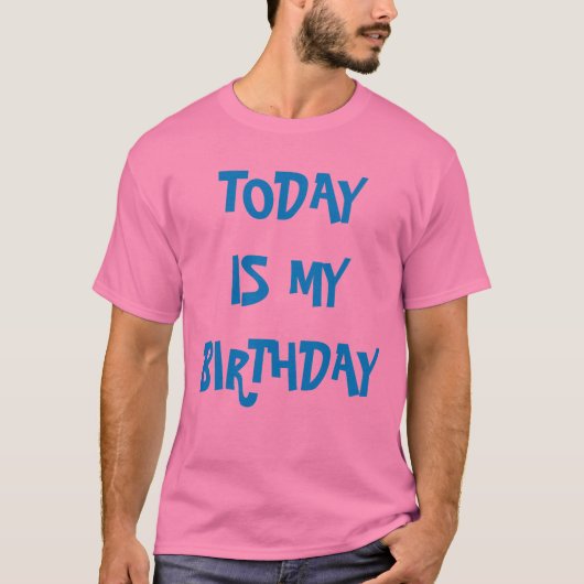 今日は私の誕生日です Tシャツ (正面)