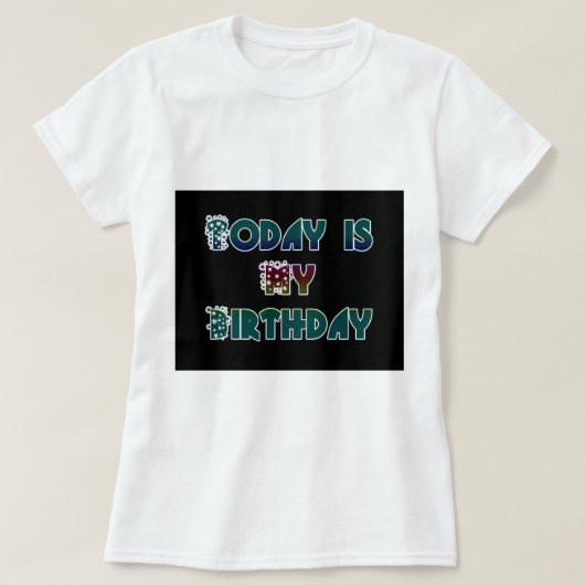 今日は私の誕生日アートプリント Tシャツ (デザイン正面)