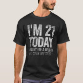 今日は私の21歳の誕生日です。飲み物を奢って私の1をサインしてください Tシャツ (正面)