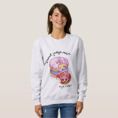 今日は私を判断しな楽しむさい スウェットシャツ (正面フル)